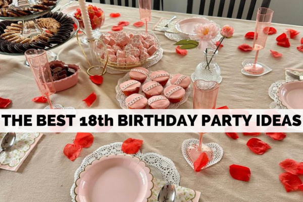 The Best 18th Birthday Party Ideas For A Perfect Party - Ryality