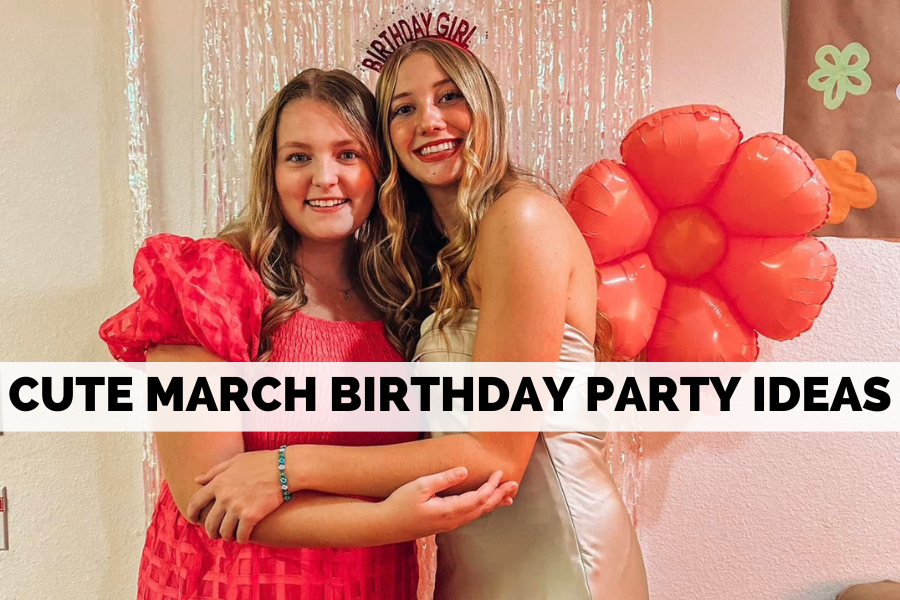 march birthday party ideas