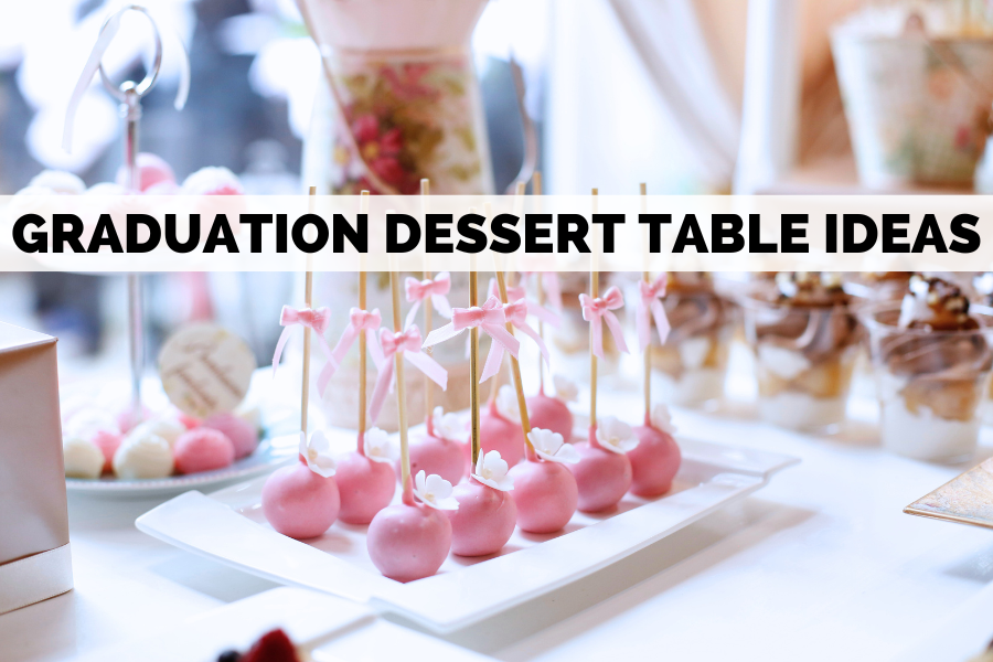 graduation dessert table ideas