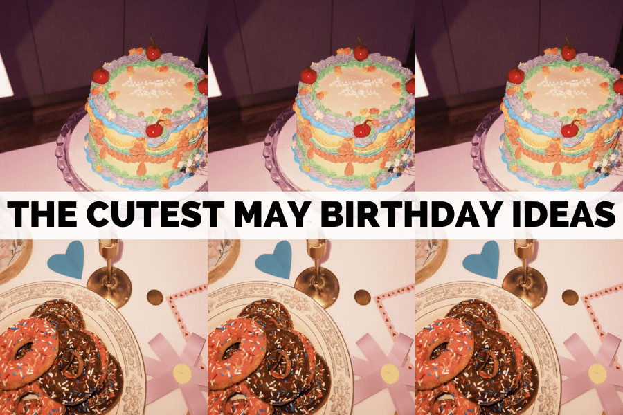 may birthday ideas